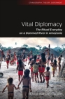 Image for Vital diplomacy: the ritual everyday on a dammed river in Amazonia
