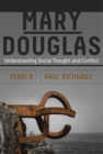 Image for Mary Douglas: understanding social thought and conflict