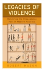 Image for Legacies of Violence : Rendering the Unspeakable Past in Modern Australia