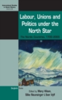 Image for Labour, unions and politics under the North Star  : the Nordic countries, 1600-2000