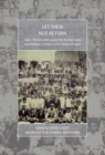 Image for Let them not return: Sayfo : the genocide of the Assyrian, Syriac, and Chaldean Christians in the Ottoman Empire