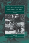 Image for The greater German Reich and the Jews  : Nazi persecution policies in the annexed territories 1935-1945
