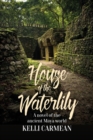 Image for House of the Waterlily: a novel of the ancient Maya world