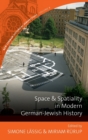 Image for Space and Spatiality in Modern German-Jewish History