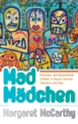 Image for Mad mèadchen  : feminism and generational conflict in recent German literature and film