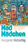 Image for Mad madchen: feminism and generational conflict in recent German literature and film