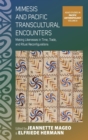 Image for Mimesis and pacific transcultural encounters  : making likenesses in time, trade, and ritual reconfigurations