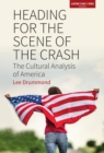 Image for Heading for the scene of the crash: the cultural analysis of America