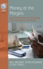 Image for Money at the margins  : global perspectives on technology, financial inclusion and design