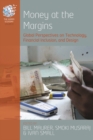 Image for Money at the margins: global perspectives on technology, financial inclusion &amp; design