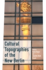 Image for Cultural topographies of the new Berlin