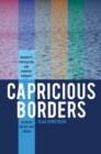 Image for Capricious Borders : Minority, Population, and Counter-Conduct Between Greece and Turkey