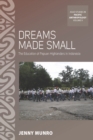 Image for Dreams made small: the education of Papuan highlanders in Indonesia : volume 9