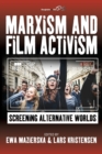 Image for Marxism and film activism  : screening alternative worlds