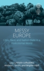 Image for Messy Europe  : crisis, race and nation-state in a postcolonial world