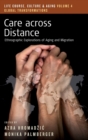 Image for Care across distance  : ethnographic explorations of aging and migration