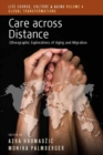 Image for Care across distance: ethnographic explorations of aging and migration