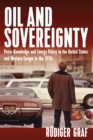 Image for Oil and sovereignty: petro-knowledge and energy policy in the United States and Western Europe in the 1970s