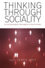 Image for Thinking through sociality  : an anthropological interrogation of key concepts