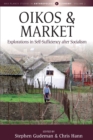 Image for Oikos and market  : explorations in self-sufficiency after socialism