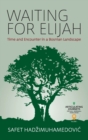 Image for Waiting for Elijah  : time and encounter in a Bosnian landscape