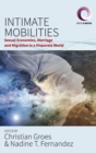 Image for Intimate mobilities  : sexual economies, marriage and migration in a disparate world