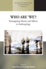 Image for Who are &#39;We&#39;?: Reimagining Alterity and Affinity in Anthropology : 34