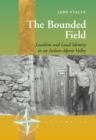 Image for The bounded field: localism and local identity in an Italian Alpine valley