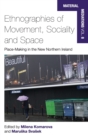 Image for Ethnographies of Movement, Sociality and Space