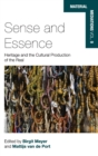 Image for Sense and essence  : heritage and the cultural production of the real