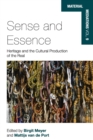 Image for Sense and essence  : heritage and the cultural production of the real