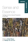 Image for Sense and essence: heritage and the cultural production of the real