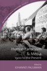 Image for Humanitarianism and media: 1900 to the present