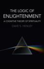 Image for Logic  of  Enlightenment, The - A Cognitive Theory of Spirituality