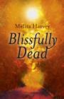 Image for Blissfully dead  : life lessons from the other side