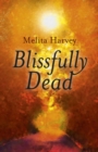 Image for Blissfully dead: life lessons from the other side