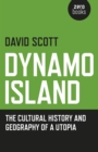 Image for Dynamo Island – The cultural history and geography of a Utopia