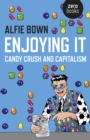 Image for Enjoying it  : Candy Crush and capitalism