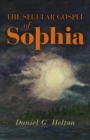 Image for The secular gospel of Sophia