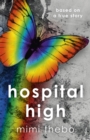 Image for Hospital high  : based on a true story