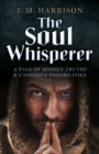 Image for The soul whisperer  : a tale of hidden truths and unspoken possibilities