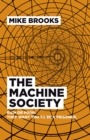 Image for The machine society  : rich or poor - they want you to be a prisoner