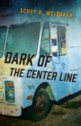 Image for Dark of the Center Line
