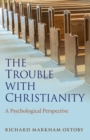 Image for The trouble with Christianity  : a psychological perspective