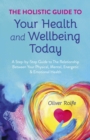 Image for Holistic Guide To Your Health &amp; Wellbeing Today, The