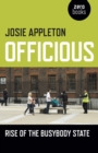 Image for Officious  : rise of the busybody state