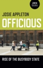 Image for Officious: rise of the busybody state