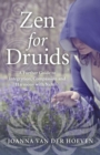 Image for Zen for druids: a further guide to integration, compassion and harmony with nature