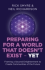 Image for Preparing for a World that Doesn`t Exist - Yet - Framing a Second Enlightenment to Create Communities of the Future