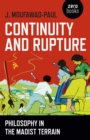Image for Continuity and rupture  : philosophy in the Maoist terrain
